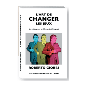L'Art de changer les jeux - Roberto Giobbi