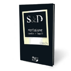 S&D Mentalisme simple et direct par Looch